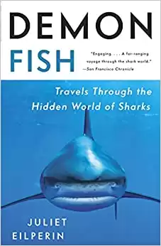 Demon Fish: Travels Through the Hidden World of Sharks