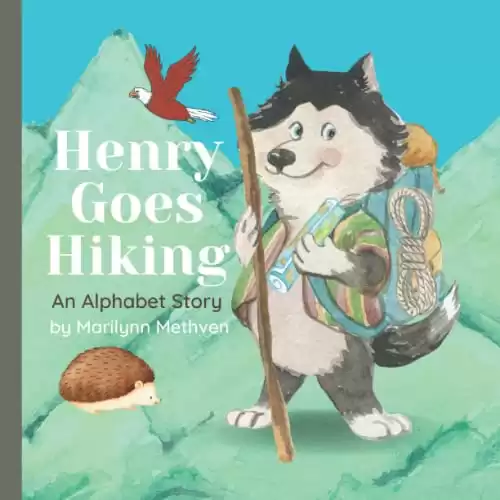 Henry Goes Hiking: An Alphabet Book A story for kids about a dog who goes to the mountains and sees animals. (Henry's Learning Adventures)
