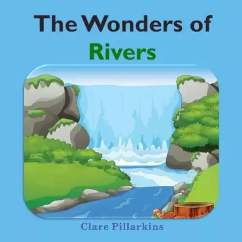 The Wonders of Rivers