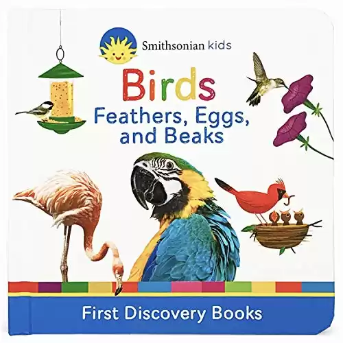 Birds: Feathers, Eggs, and Beaks (Smithsonian Kids First Discovery Books)