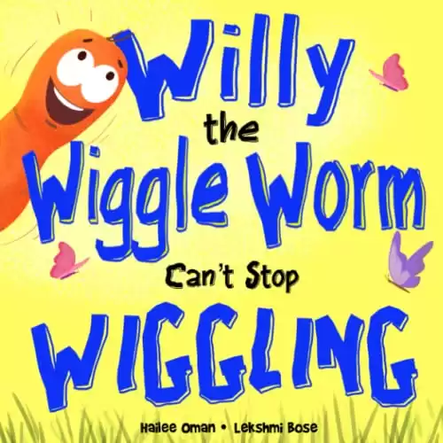 Willy the Wiggle Worm Can't Stop Wiggling