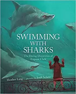 Swimming with Sharks: The Daring Discoveries of Eugenie Clark