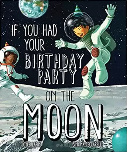 If You Had Your Birthday Party on the Moon