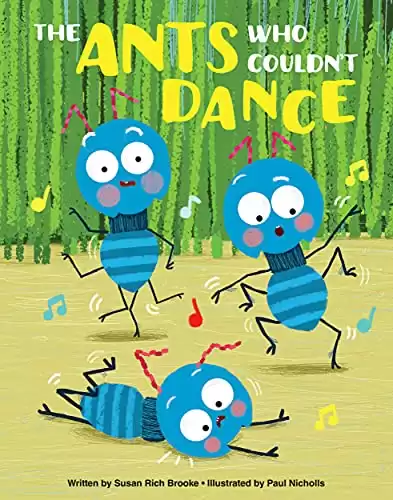 The Ants Who Couldn’t Dance - A Kids Book About Cooperation and Teamwork