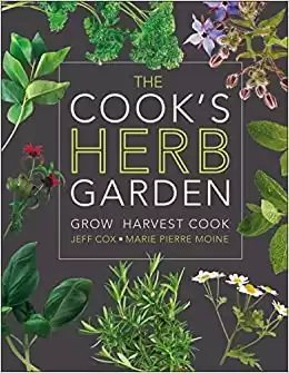 The Cook's Herb Garden: Grow, Harvest, Cook