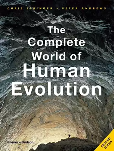 The Complete World of Human Evolution (The Complete Series)