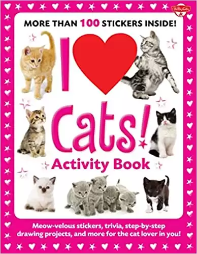 I Love Cats! Activity Book: Meow-velous stickers, trivia, step-by-step drawing projects, and more for the cat lover in you! (I Love Activity Books)