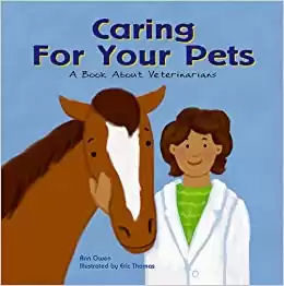 Caring for Your Pets: A Book About Veterinarians (Community Workers)