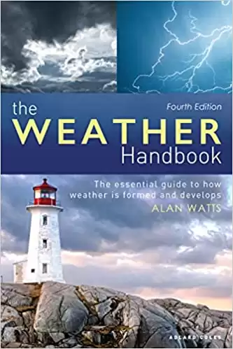 The Weather Handbook: The Essential Guide to How Weather is Formed and Develops