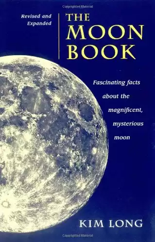 The Moon Book: Fascinating Facts about the Magnificent Mysterious Moon
