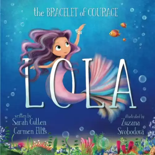 Lola: The Bracelet Of Courage (Ocean Tales Children's Books)