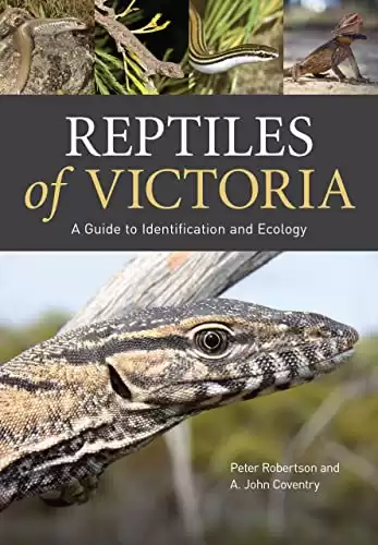 Reptiles of Victoria: A Guide to Identification and Ecology