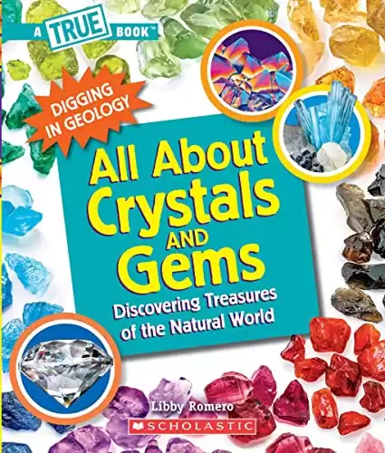 All About Crystals (A True Book: Digging in Geology) (Paperback): Discovering Treasures of the Natural World (A True Book (Relaunch))