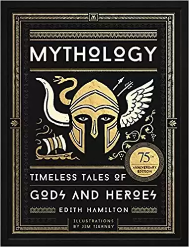 Mythology: Timeless Tales of Gods and Heroes (75th Anniversary Illustrated Edition)