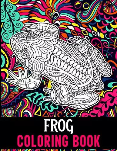 Frog Coloring Book: 40 Intricate Frog Coloring Pages with Beautiful Patterns to Release Stress after Stressful Working Hours, Frog Coloring Book for Adults