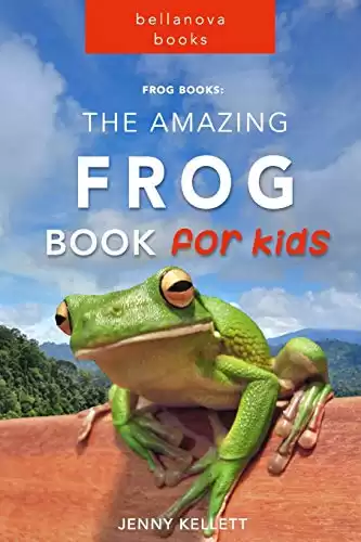 Frog Books: The Amazing FROG Book for Kids