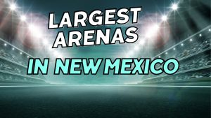 The Top 7 Largest Arenas in New Mexico Picture