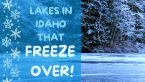 6 Lakes in Idaho That Completely Freeze Over in the Winter Picture