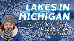 6 Lakes In Michigan That Completely Freeze Over in the Winter Picture