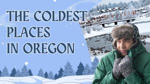 The 10 Coldest Places in Oregon Will Send Shivers Down Your Spine Picture