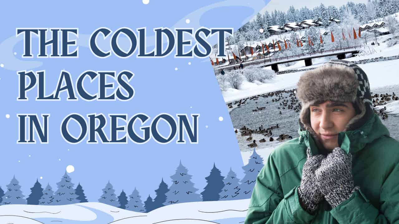THE COLDEST PLACES IN OREGON