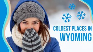Discover the 5 Coldest Places in Wyoming Picture