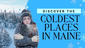 Discover the 8 Coldest Places in Maine Picture