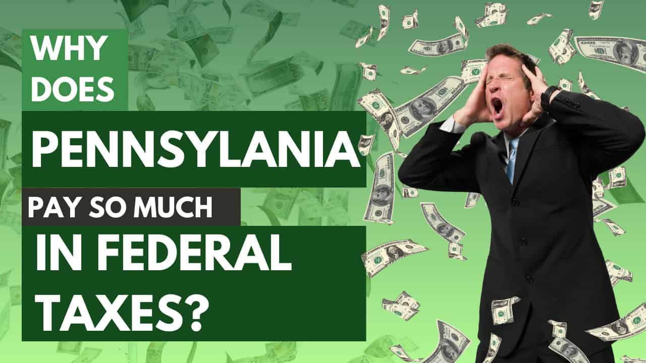 Pennsylvania Pays the 8th Most Federal Tax in the United States… See Where It Comes From
