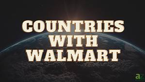 19 Countries That Have Walmart in 2024 Picture