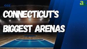 Discover the 9 Biggest Arenas in Connecticut Picture
