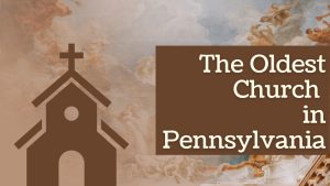 The Oldest Church in Pennsylvania Is Filled With Rich History Picture