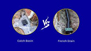 Catch Basin vs. French Drain: 6 Key Differences and How to Choose the Best One for You Picture